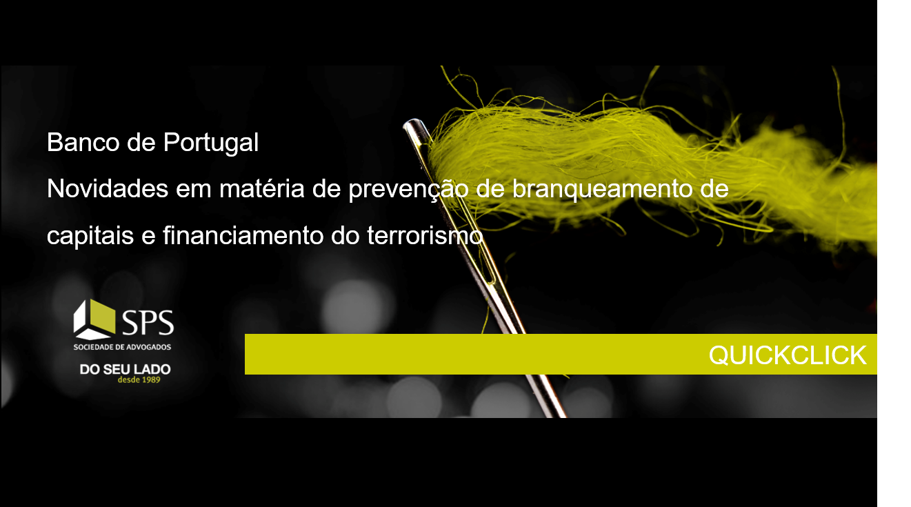 Featured image for “Banco de Portugal – Novidades em matéria de prevenção de branqueamento de capitais e financiamento do terrorismo”