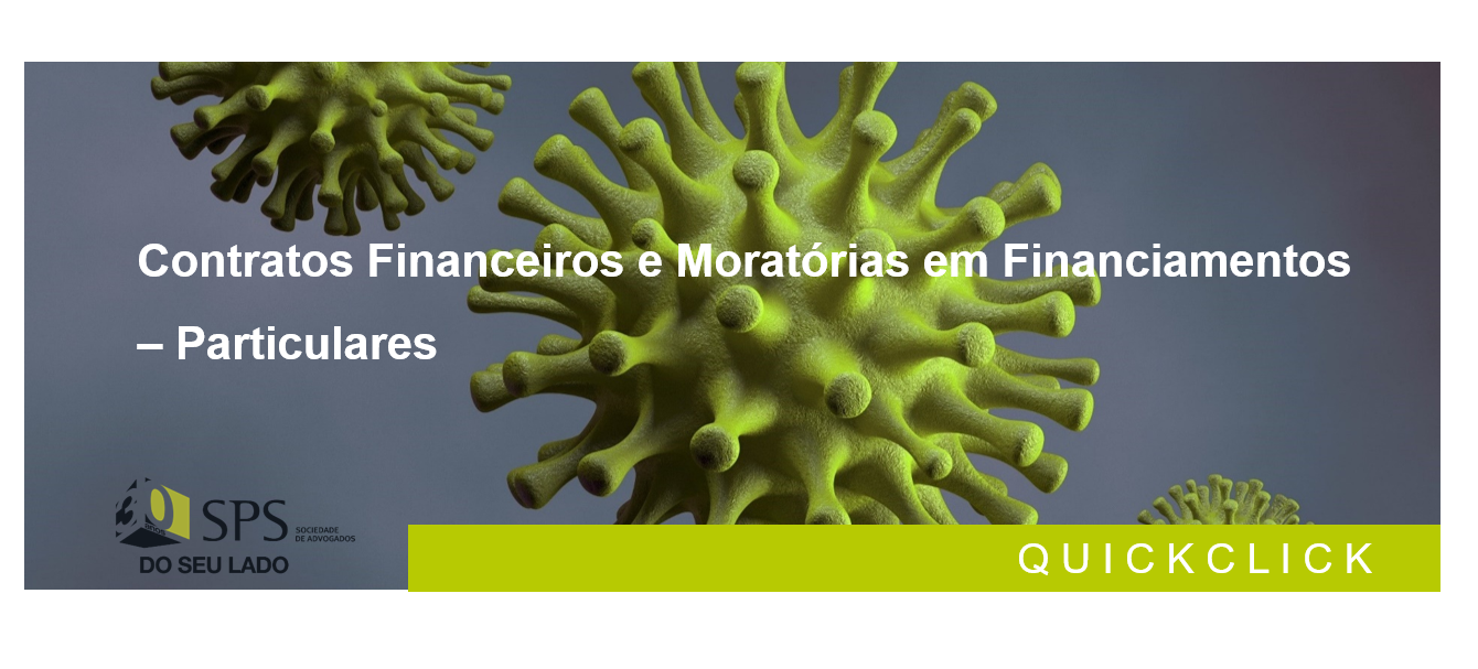 Featured image for “Covid-19: COVID-19: Contratos Financeiros e Moratórias em Financiamentos – Particulares”