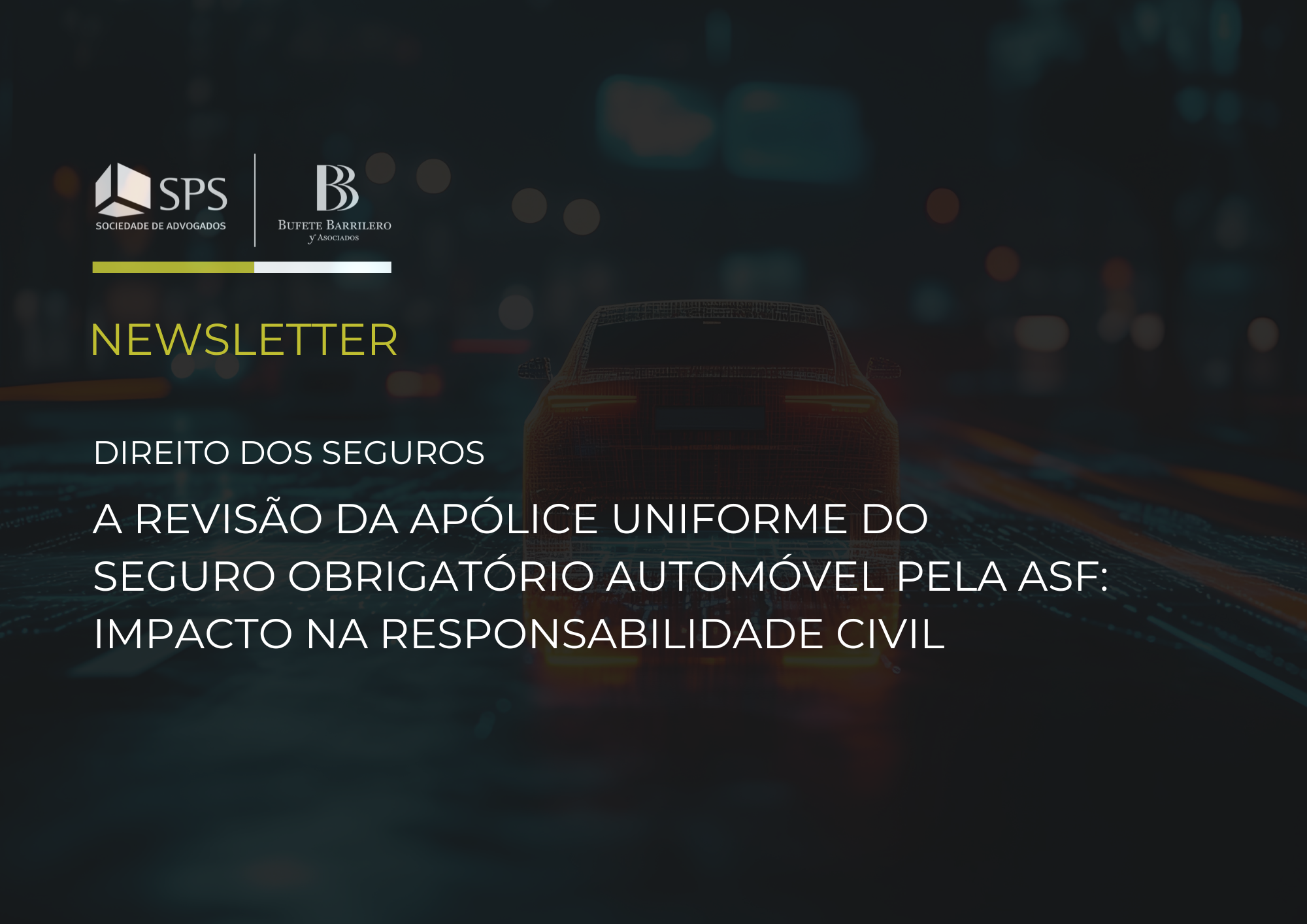 Featured image for “A Revisão da Apólice Uniforme do Seguro Obrigatório Automóvel pela ASF: impacto na responsabilidade civil”